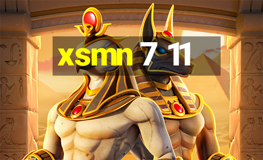 xsmn 7 11