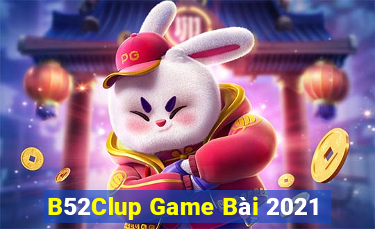 B52Clup Game Bài 2021