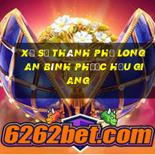 xổ số thành phố long an bình phước hậu giang