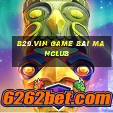 B29.Vin Game Bài Manclub