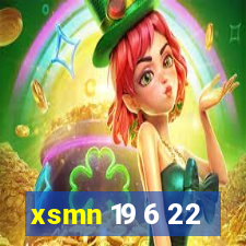 xsmn 19 6 22