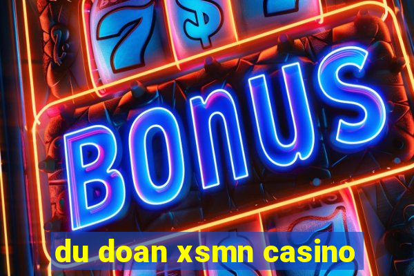 du doan xsmn casino