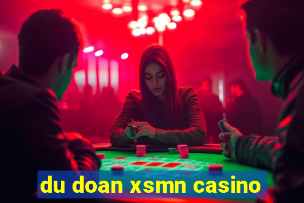 du doan xsmn casino