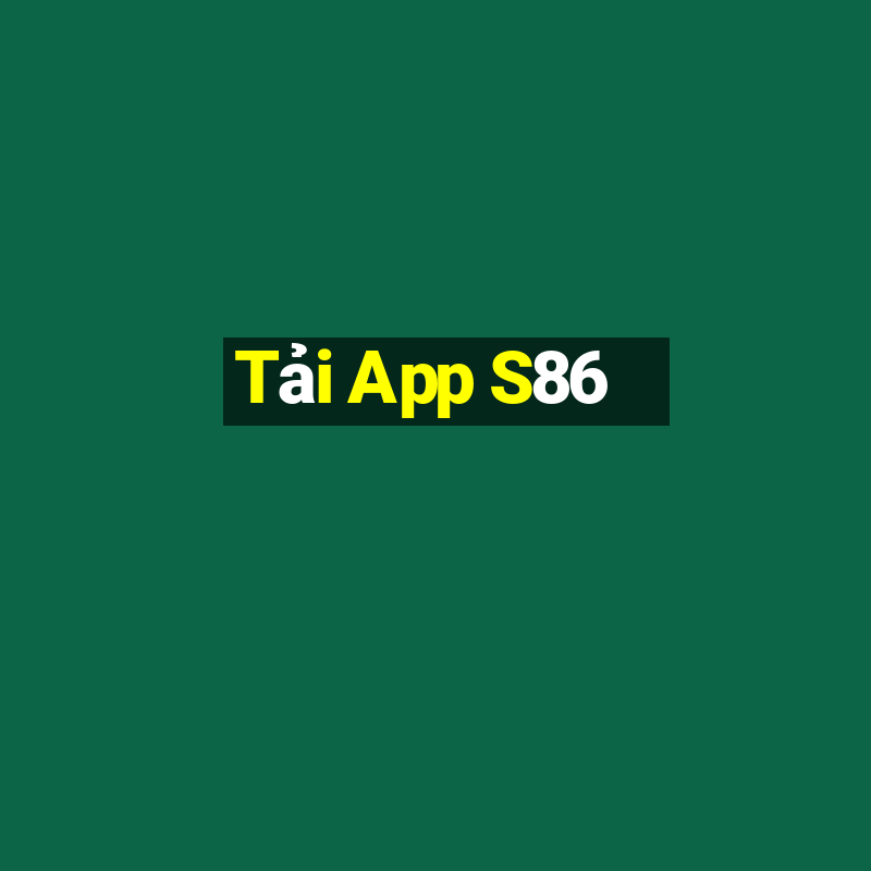 Tải App S86