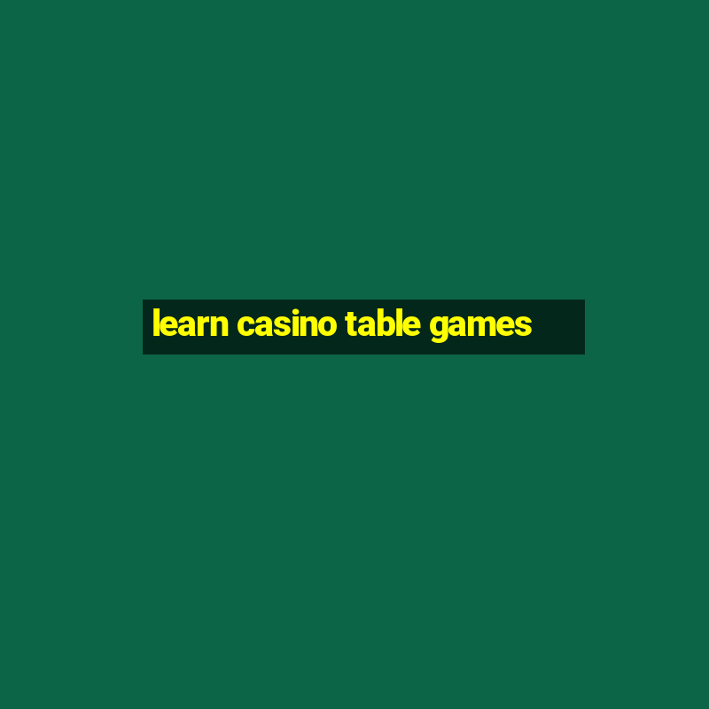 learn casino table games