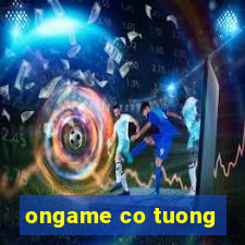 ongame co tuong