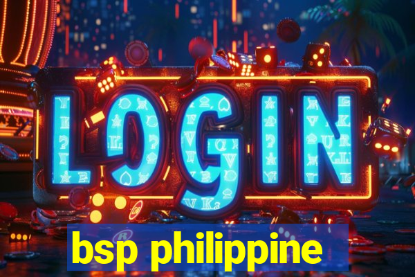 bsp philippine