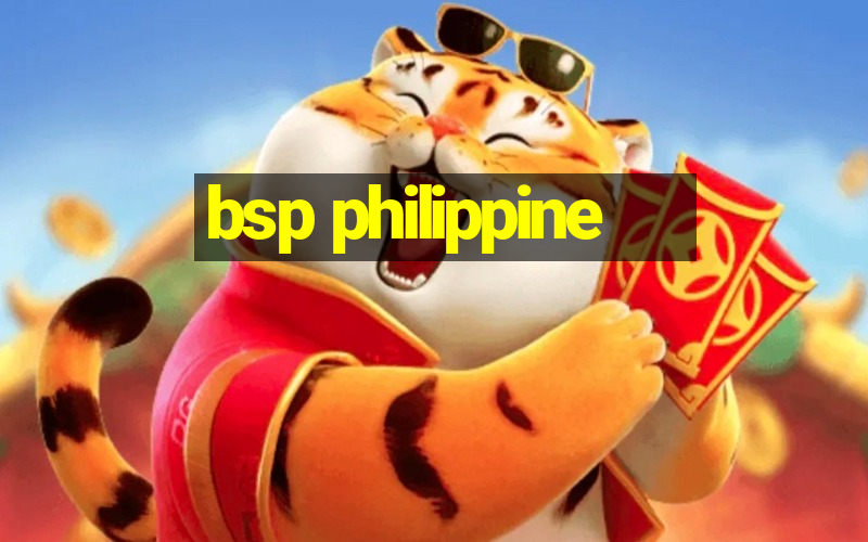 bsp philippine