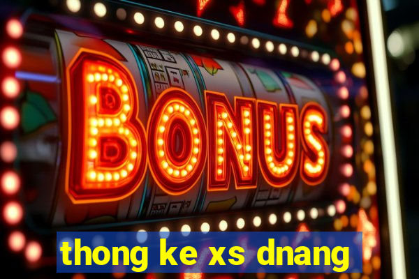 thong ke xs dnang