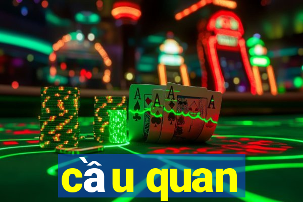 cầu quan