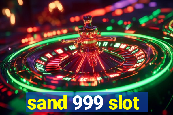 sand 999 slot