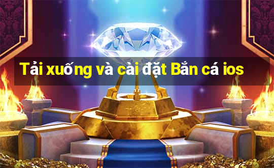 Tải xuống và cài đặt Bắn cá ios