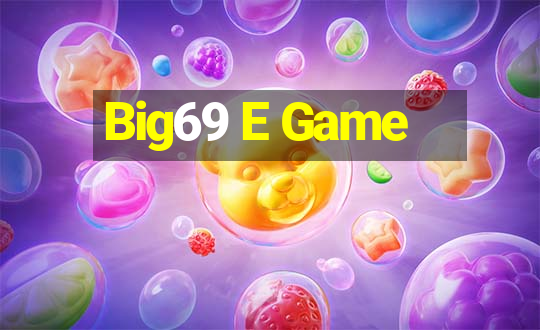 Big69 E Game