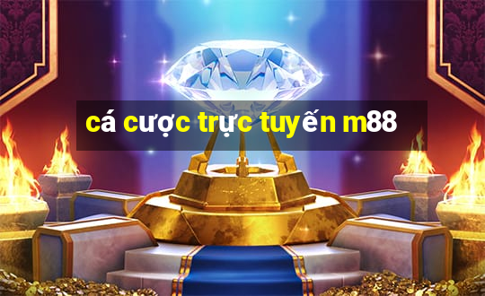 cá cược trực tuyến m88