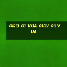 chơi cờ vua chơi cờ vua