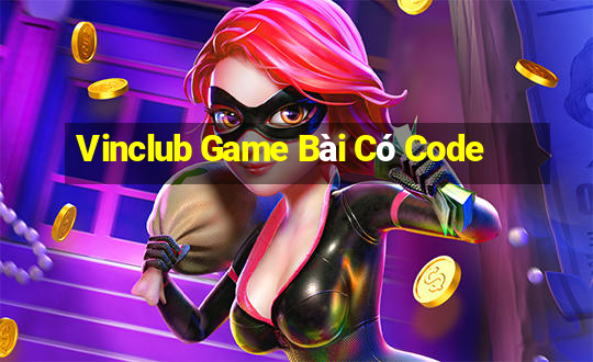 Vinclub Game Bài Có Code