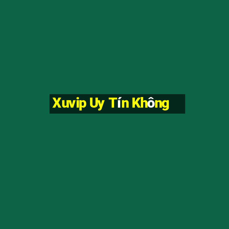 Xuvip Uy Tín Không