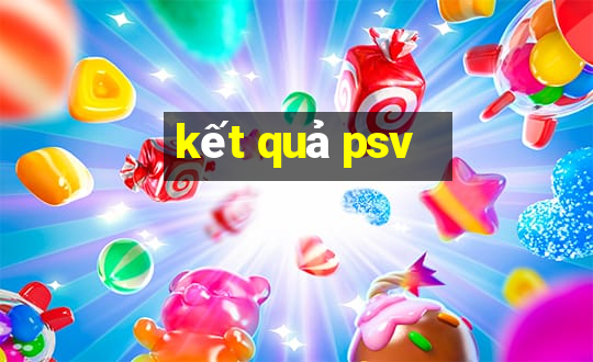 kết quả psv