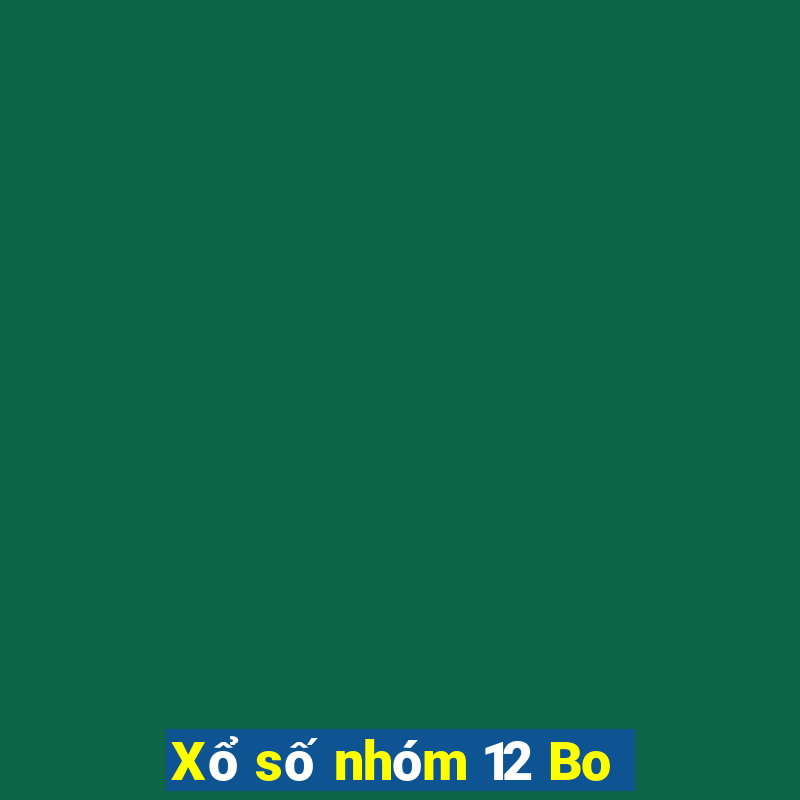 Xổ số nhóm 12 Bo