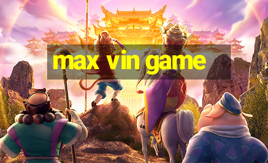 max vin game