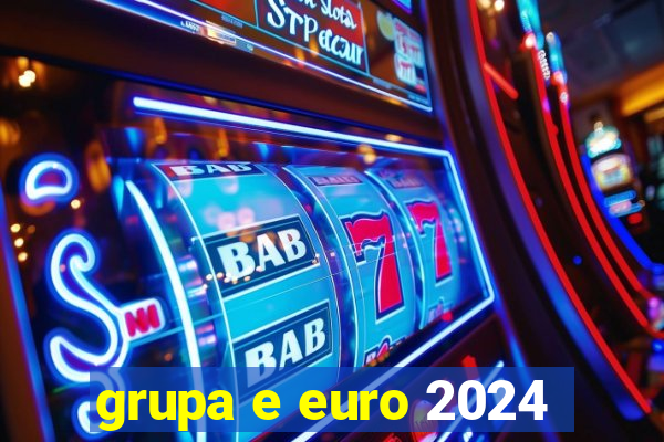 grupa e euro 2024