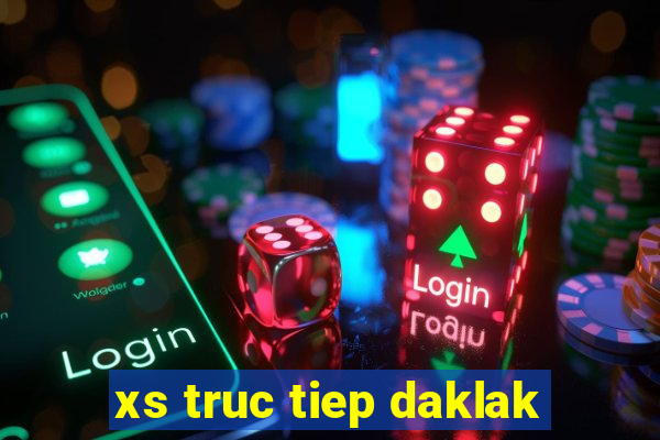 xs truc tiep daklak