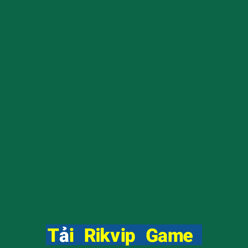 Tải Rikvip Game Bài Phỏm Đổi Thưởng