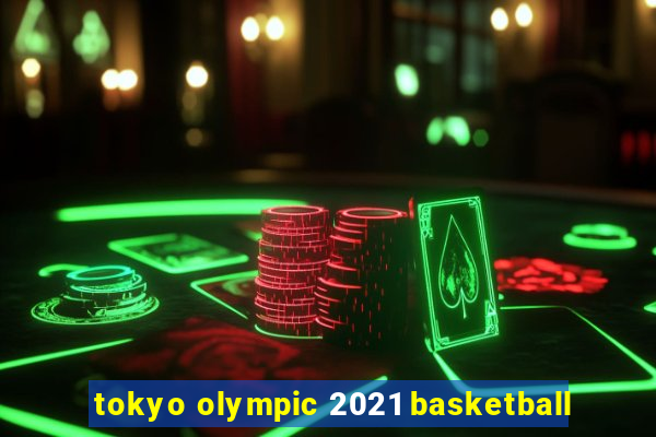 tokyo olympic 2021 basketball