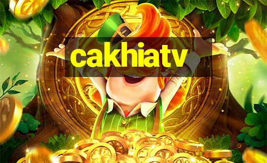 cakhiatv