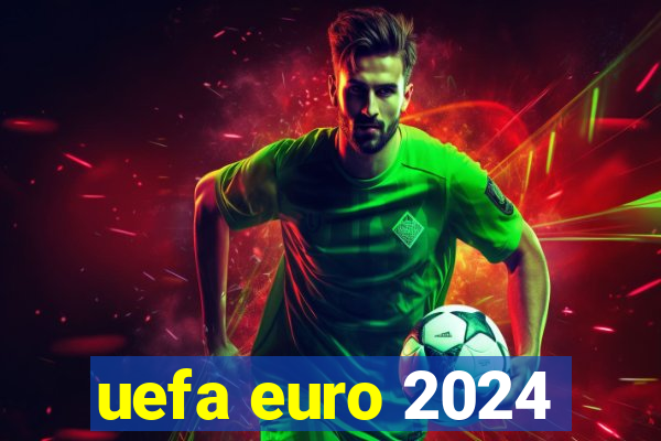 uefa euro 2024