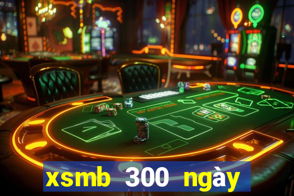 xsmb 300 ngày truyền thống