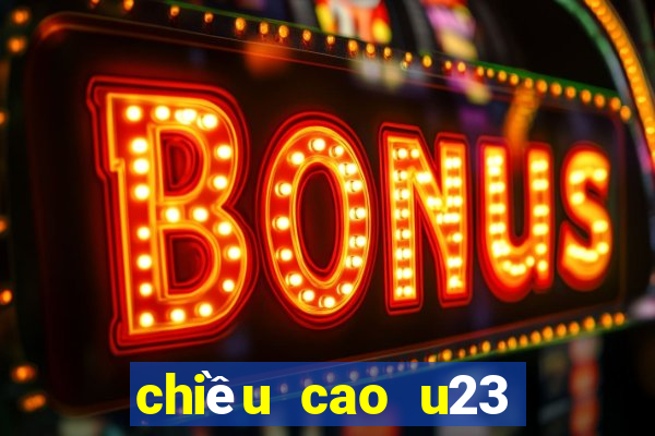 chiều cao u23 việt nam 2024