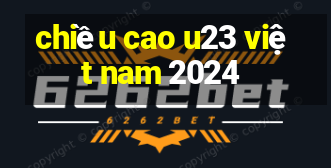 chiều cao u23 việt nam 2024