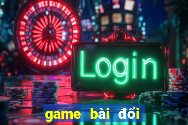 game bài đổi thưởng 3c