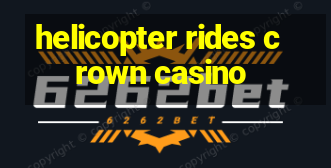 helicopter rides crown casino