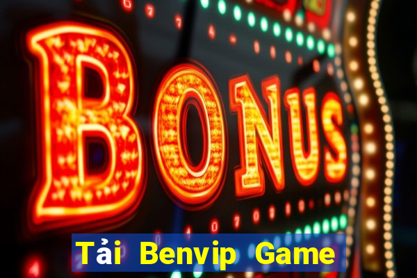 Tải Benvip Game Bài Xì Lát