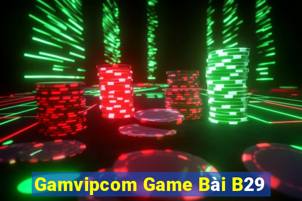 Gamvipcom Game Bài B29