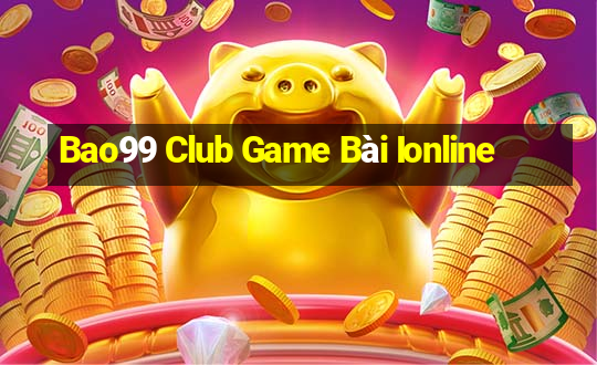 Bao99 Club Game Bài Ionline