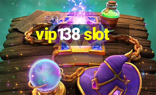 vip138 slot