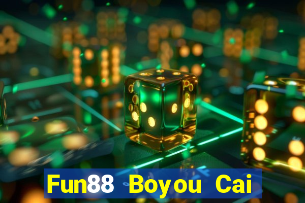 Fun88 Boyou Cai một điểm nhanh ba