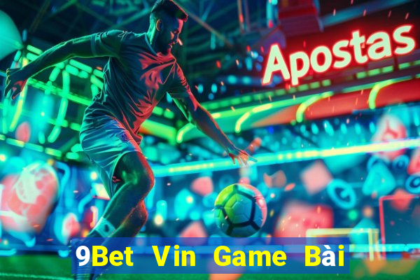 9Bet Vin Game Bài Tiến Lên