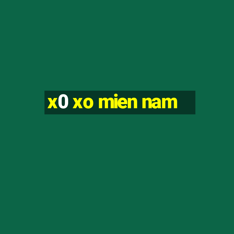 x0 xo mien nam