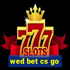 wed bet cs go