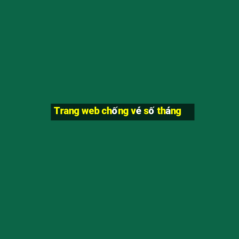 Trang web chống vé số tháng