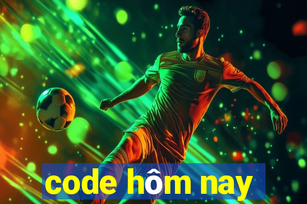 code hôm nay