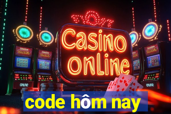 code hôm nay