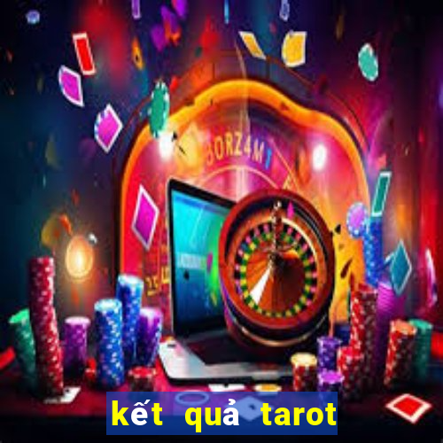 kết quả tarot có thay đổi được không