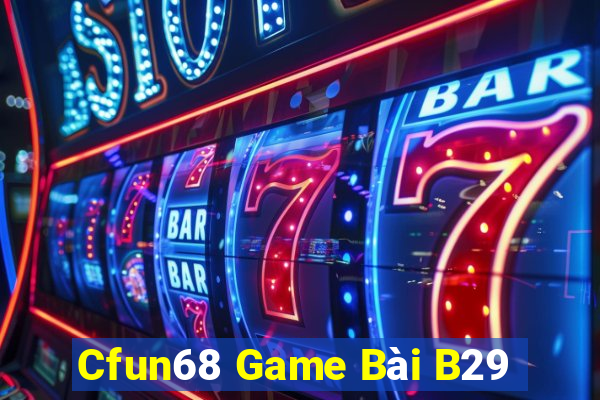 Cfun68 Game Bài B29