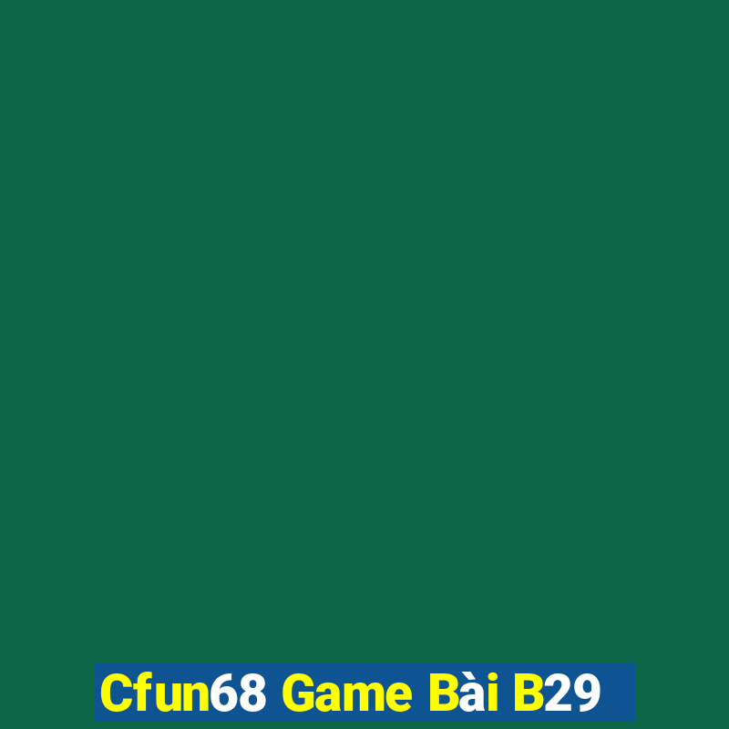 Cfun68 Game Bài B29