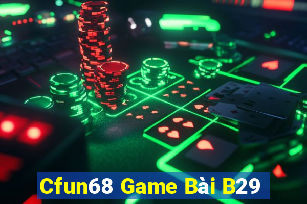 Cfun68 Game Bài B29